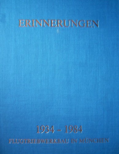 Erinnerungen 1934 - 1984. Flugtriebwerkbau in München / Erinnerungen 1909 - 1984. Motorenbau in Friedrichshafen. Zusammen 2 Bände