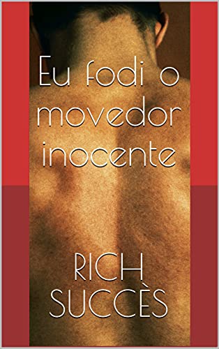 Eu fodi o movedor inocente (Portuguese Edition)