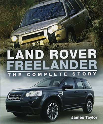 Land Rover Freelander: The Complete Story