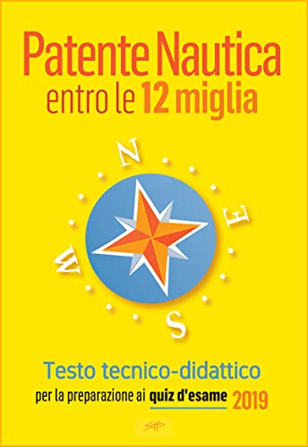Patente Nautica entro le 12 miglia - Testo tecnico-didattico: per la preparazione ai quiz d'esame (Italian Edition)