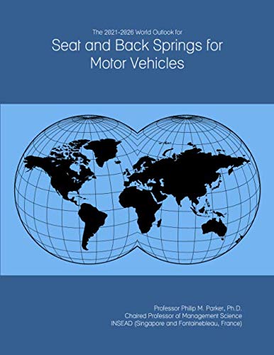 The 2021-2026 World Outlook for Seat and Back Springs for Motor Vehicles