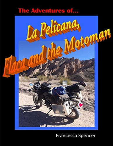 The Adventures of La Pelicana, Flaca and the Motoman (English Edition)
