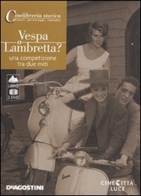 Vespa o Lambretta. Una competizione tra due miti. DVD. Con libro (Cinelibreria storica. Eventi, pers., cost)