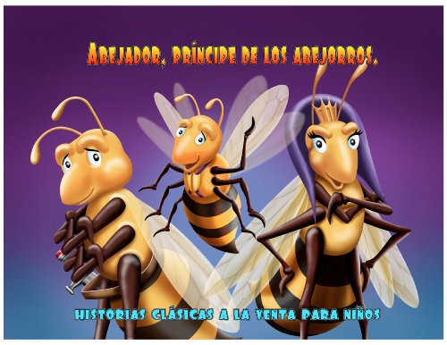 Abejador, príncipe de los abejorros (Historias clásicas para niños a la venta Book 1) (English Edition)