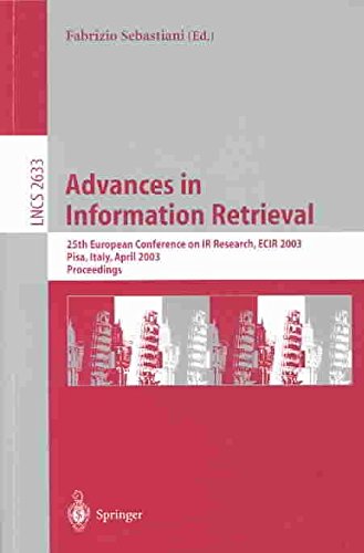 [(Advances in Information Retrieval: 25th European Conference on IR Research, ECIR 2003, Pisa, Italy, April 14-16, 2003, Proceedings )] [Author: Fabrizio Sebastiani] [Oct-2003]