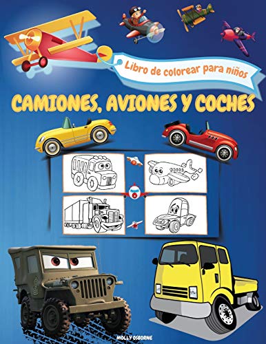 Camiones, aviones y coches Libro para colorear para niños de 3 a 5 años: Hermosa colección de dibujos para colorear medios de transporte | ¡Camiones, ... para Colorear para infantiles de a partir d