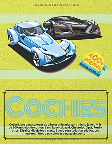 Coche Libro para colorear de dibujos animados para adulto joven. Más de 200 modelos de coches: Land Rover, Suzuki, Chevrolet, Opel, Ford y otros. ... mejores libros para colorear para adolescente