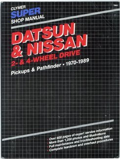 Datsun & Nissan 2- & 4-Wheel Drive Super Shop Manual: Pickups and Pathfinder, 1970-1989 (Clymer Super Shop Manual Repair Series)