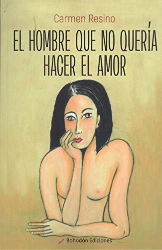 El hombre que no quería hacer el amor: 1 (Narradores de nuestro tiempo)