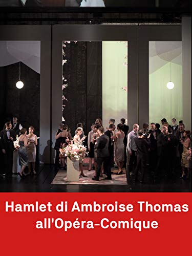 Hamlet by Ambroise Thomas at the Opéra-Comique
