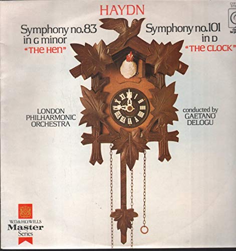 Joseph Haydn , The London Philharmonic Orchestra , Gaetano Delogu - Symphony No.83 In G Minor "The Hen" / Symphony No.101 In D "The Clock" - Classics For Pleasure - CFP 40222