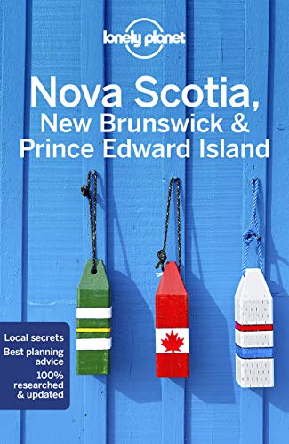 Lonely Planet Nova Scotia, New Brunswick & Prince Edward Island (Travel Guide)