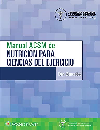 MANUAL ACSM DE NUTRICION PARA CIENCIAS DEL EJERCICIO (American College of Sports Medicine)