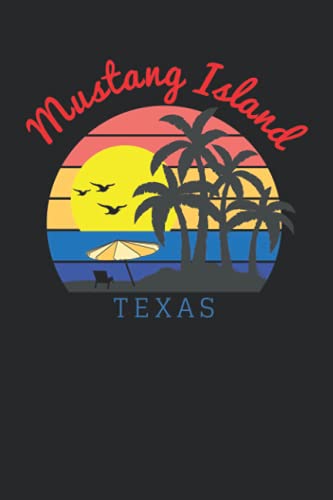 Mustang Island Texas: 6x9 Lined Notebook, Journal, or Diary Gift - 120 Pages