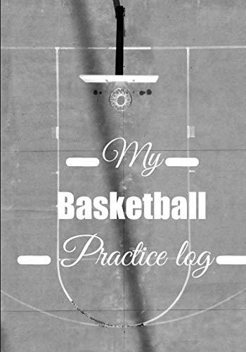 My Basketball Practice log: Basketball logbook and note | 90 pages | 18×25cm | Field | Composition | Technical | Score | For basketball lovers