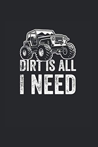 Off Road Notebook: Dirt Is All I Need Off Road Gift 4x4 Offroad Lined Journal, Matte Finish, Gratitude, Goal Journal 6x9 120 pages
