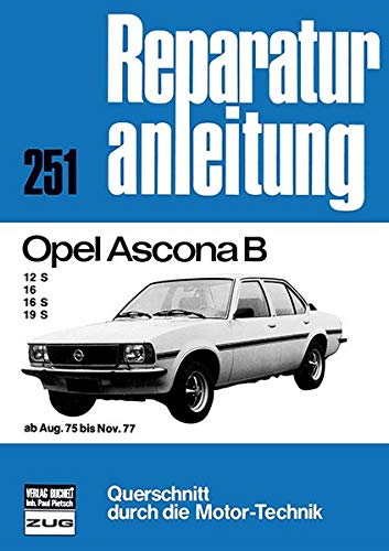 Opel Ascona B ab August 1975 bis November 1977: 12S/16/16S/19S // Reprint der 2. Auflage 1987