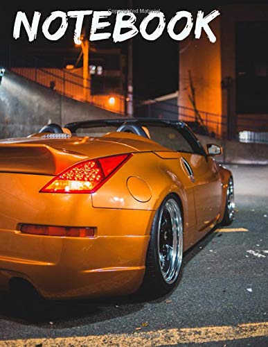 Orange Nissan 350Z Cabrio Notebook: Awesome Notebook with 120 pages 8.5x11",perfect for men, women, boys and girls and for any car lovers enthusiast, unique holiday gift idea