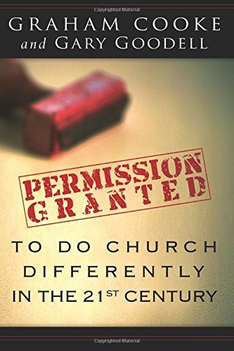 Permission is Granted to Do Church Differently in the 21st Century by Graham Cooke (1-Oct-2006) Paperback