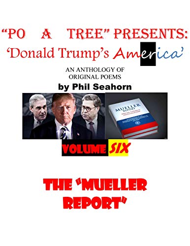 PO A TREE PRESENTS: "DONALD TRUMP'S AMERICA THE MUELLER REPORT": VOLUME SIX (English Edition)