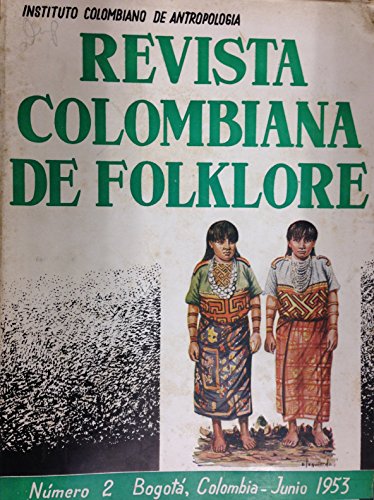 Revista Colombiana De Folklore. Segund Epoca Numero 2. Junio 1953.