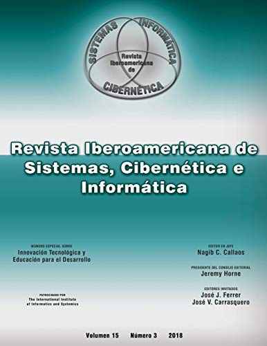 Revista Ibero-Americana de Sistemas, Cibernetica e Informatica: Innovacion Tecnologica y Educacion para el Desarrollo: 15 (Numero Especial, Numero 3)
