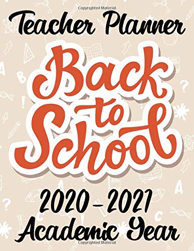 Teacher Planner: Back To School: 2020-2021 Academic Year: A Teacher Survival Kit