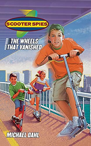 The Wheels That Vanished: 1 (Scooter Spies)