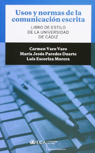 Usos y normas de la comunicación escrita: Libro de estilo de la Universidad de Cádiz