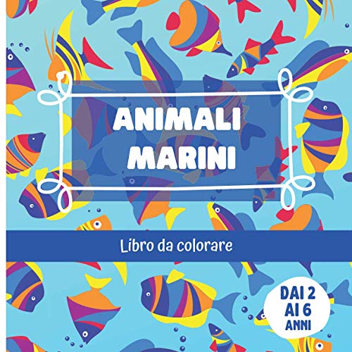 Animali marini - Libro da colorare: grande formato quadrato 21,59 x 21,59 cm - 44 pagine | 20 illustrazioni da colorare senza andare oltre