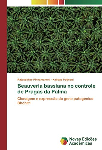 Beauveria bassiana no controle de Pragas da Palma: Clonagem e expressão do gene patogénico Bbchit1