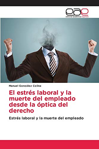 El estrés laboral y la muerte del empleado desde la óptica del derecho: Estrés laboral y la muerte del empleado