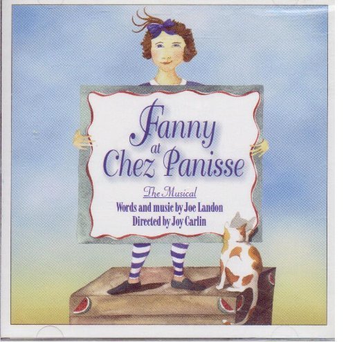 Fanny at Chez Panisse - The Musical by Joe Landon (0100-01-01)