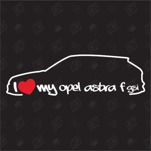 I Love My Astra F GSI - Pegatina compatible con Opel (año de fabricación 1991-1994)