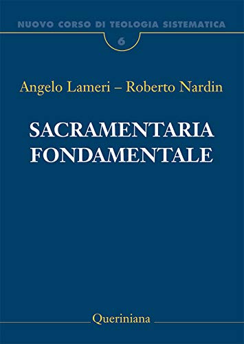 Nuovo corso di teologia sistematica. Sacramentaria fondamentale (Vol. 6) (Grandi opere)