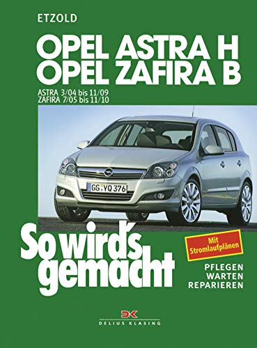 Opel Astra H 3/04-11/09, Opel Zafira B 7/05-11/10: So wird´s gemacht - Band 135 (So wird's gemacht) (German Edition)
