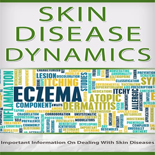 Skin Diseases - Skin Disease Dynamics - Important Information On Dealing And Treating Skin Diseases
