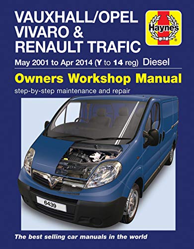 Vauxhall/Opel Vivaro & Renault Trafic Diesel (May '01 to Apr '14 (Y to 14 reg) Vauxhall/Opel Vivaro & Renault Trafic Diesel (May '01 to Apr '14 (Y to 14 reg)