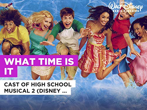 What Time Is It al estilo de Cast of High School Musical 2 (Disney Original)
