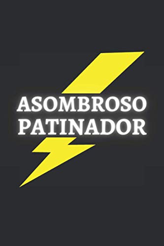 ASOMBROSO PATINADOR: CUADERNO DE NOTAS. LIBRETA DE APUNTES, DIARIO PERSONAL O AGENDA PARA PATINADORES. REGALO DE CUMPLEAÑOS.
