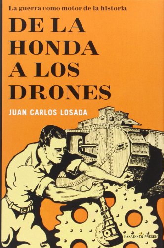 De la Honda a Los Drones: La Guerra Como Moto de la Historia: La guerra como motor de la historia (ENSAYO)
