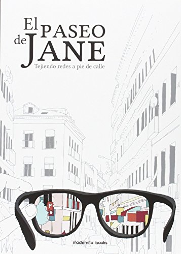 El Paseo De Jane: Tejiendo redes a pie de calle (MANUALES PARA LA VIDA MODERNA)