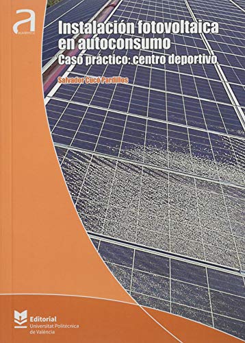 Instalación fotovoltaica en autoconsumo. Caso práctico: centro deportivo (Académica)