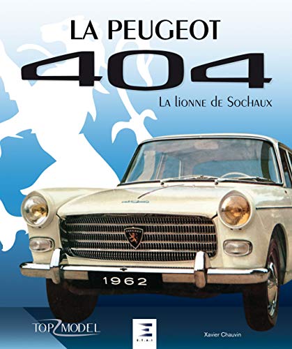La Peugeot 404 : La lionne de Sochaux (Top Model)