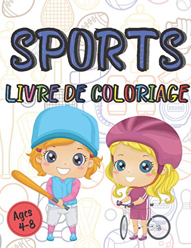 Livre de Coloriage Sports Age 4-8: Cahier de Dessins de Football, Basket, Karaté et bien d’autres à Colorier | 90 Pages Grand Format | pour les Enfants dès 4 ans