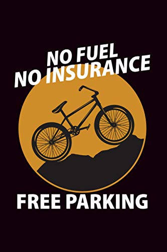 No fuel no insurance free parking: Fahrradtour Radtour Tagebuch| Notizbuch für Mountainbiker, Radsportler, Radfahrer und Fahrrad Fans, 120 Seiten Seiten, 6x9 Zoll (ca. DIN A5), Softcover mit Matt.