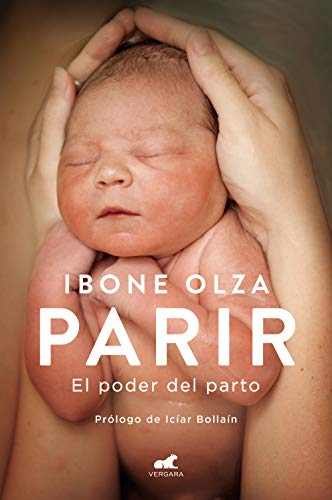 Parir (edición actualizada): El poder del parto (Libro práctico) Parir (edición actualizada): El poder del parto (Libro práctico)