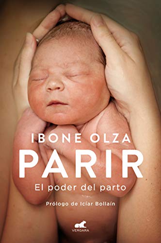 Parir (edición actualizada): El poder del parto (Libro práctico)