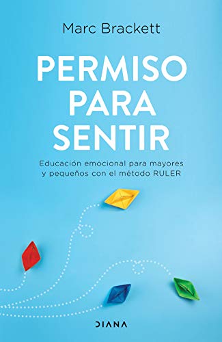 Permiso para sentir: Educación emocional para mayores y pequeños con el método RULER (Autoconocimiento) Permiso para sentir: Educación emocional para mayores y pequeños con el método RULER (Autoconocimiento)
