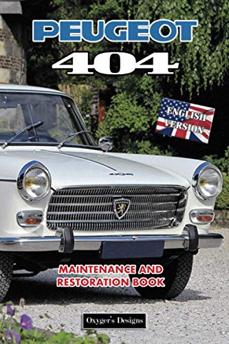 PEUGEOT 404: MAINTENANCE AND RESTORATION BOOK (English editions)